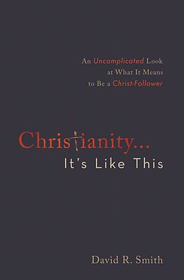 E-Book (epub) Christianity. . .It's Like This von David R. Smith