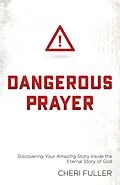 E-Book (pdf) Dangerous Prayer von Cheri Fuller