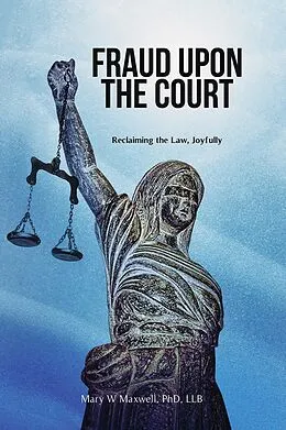 E-Book (epub) Fraud Upon the Court von Mary Maxwell