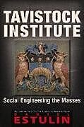 Couverture cartonnée Tavistock Institute: Social Engineering the Masses de Daniel Estulin