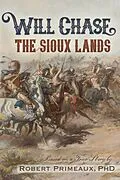 E-Book (epub) Will Chase, &quote;The Sioux Lands&quote; von Robert Lee Primeaux