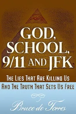 E-Book (epub) God, School, 9/11 and JFK von Bruce de Torres