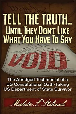ePUB Tell the Truth ... Until They Don't Like What You Have To Say von Michelle Laureen Stefanick