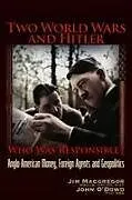 Kartonierter Einband Two World Wars and Hitler: Who was Responsible? von Jim Macgregor, John ODowd