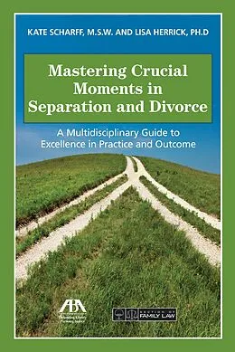 E-Book (epub) Mastering Crucial Moments in Separation and Divorce von Kate Scharff, Lisa R. Herrick