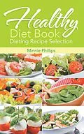 E-Book (epub) Healthy Diet Book von Minnie Phillips, Wise Cassandra