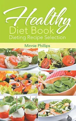 E-Book (epub) Healthy Diet Book von Minnie Phillips, Wise Cassandra