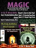 E-Book (epub) MAGIC: Surprising Way Letting Go Can Empower Your Life & Soul - 4 In 1 Box Set: 4 In 1 Box Set: Book 1: 15 Amazing Yoga Ways To A Blissful & Clean Body & Mind Book 2. 11 Simple Yoga Poses for Beginners You Wish You Knew Book 3: Turbaned Gurus, Sing-Song Ma von Juliana Baldec