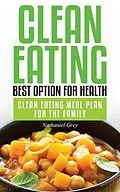 E-Book (epub) Clean Eating: Best Option for Health von Nathaniel Grey