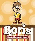 E-Book (epub) Boris Has a Change Of Heart von Jupiter Kids