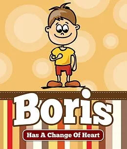 E-Book (epub) Boris Has a Change Of Heart von Jupiter Kids