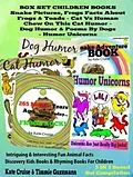 E-Book (epub) Box Set Set Children's Books: Snake Picture Book - Frog Picture Book - Humor Unicorns - Funny Cat Book For Kids Dog Humor von Kate Cruise