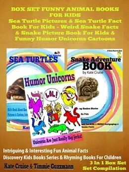 E-Book (epub) Box Set Funny Animal Books For Kids: Sea Turtle Pictures & Sea Turtle Fact Book Kids - Weird Snake Facts & Snake Picture Book For Kids & Funny Humor Unicorns Cartoons von Kate Cruise