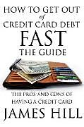 Kartonierter Einband How to Get Out of Credit Card Debt Fast - The Guide von James Hill