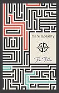 E-Book (pdf) Mere Morality von Dan Barker