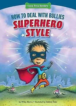 E-Book (pdf) How to Deal with Bullies Superhero-Style von Wiley Blevins
