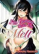 Couverture cartonnée I'm Gonna Make You Melt de Yasosuke Rokkaku