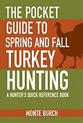 E-Book (epub) The Pocket Guide to Spring and Fall Turkey Hunting von Monte Burch