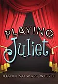E-Book (epub) Playing Juliet von Joanne Stewart Wetzel