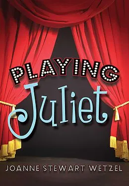 E-Book (epub) Playing Juliet von Joanne Stewart Wetzel