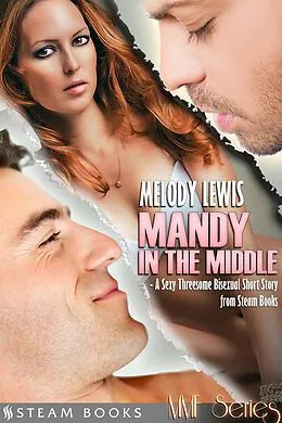 E-Book (epub) Mandy in the Middle - A Sexy Threesome Bisexual Short Story from Steam Books von Melody Lewis, Steam Books