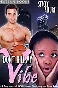E-Book (epub) Don't Kill My Vibe - A Sexy Interracial BWWM Romance Short Story from Steam Books von Stacey Allure, Steam Books