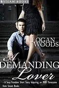 E-Book (epub) A Demanding Lover - Sexy Femdom MFM Erotica from Steam Books von Logan Woods, Steam Books