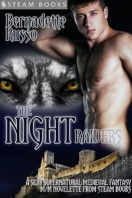 E-Book (epub) The Night Raiders - A Sexy Supernatural Medieval Fantasy M/M Novelette From Steam Books von Bernadette Russo, Steam Books