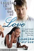 E-Book (epub) Logging In and Out of Love - A Sensual Interracial BWWM Erotic Romance Short Story from Steam Books von Shanika Patrice, Steam Books