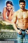 E-Book (epub) Greener Pastures - A Sensual Interracial BWWM Romance Short Story from Steam Books von Stacey Allure, Steam Books
