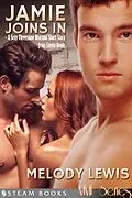 E-Book (epub) Jamie Joins In - A Sexy Bisexual Threesome Short Story from Steam Books von Melody Lewis, Steam Books
