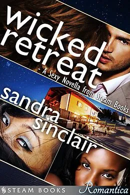 E-Book (epub) Wicked Retreat von Sandra Sinclair, Steam Books
