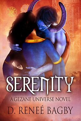 E-Book (epub) Serenity (A Gezane Universe Novel) von D. Reneé Bagby