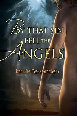 E-Book (epub) By That Sin Fell the Angels von Jamie Fessenden