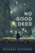 E-Book (epub) No Good Deed von Michael Rupured