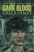 Kartonierter Einband Dark Blood von Caleb James