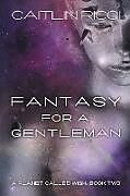 Kartonierter Einband Fantasy for a Gentleman von Caitlin Ricci