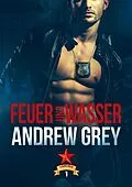 E-Book (epub) Feuer und Wasser von Andrew Grey
