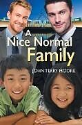 Kartonierter Einband A Nice Normal Family von John Terry Moore