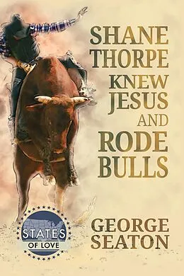 E-Book (epub) Shane Thorpe Knew Jesus and Rode Bulls von George Seaton