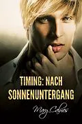E-Book (epub) Timing: Nach Sonnenuntergang von Mary Calmes