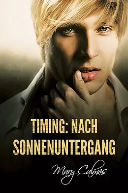 E-Book (epub) Timing: Nach Sonnenuntergang von Mary Calmes