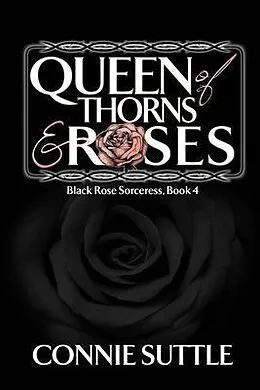 E-Book (epub) Queen of Thorns and Roses von Connie Suttle