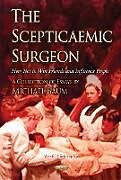 Couverture cartonnée Scepticaemic Surgeon de Michael Baum