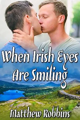 E-Book (epub) When Irish Eyes Are Smiling von Matthew Robbins