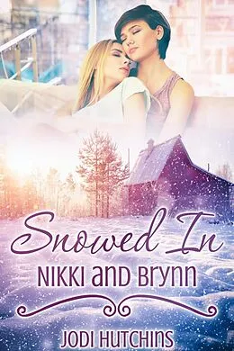 E-Book (epub) Snowed In: Nikki and Brynn von Jodi Hutchins