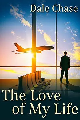 E-Book (epub) Love of My Life von Dale Chase