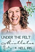 E-Book (epub) Under the Felt Mistletoe von Nell Iris