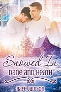 E-Book (epub) Snowed In: Dane and Heath von Rafe Jadison