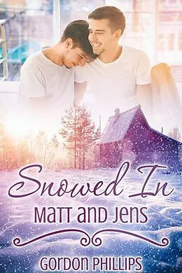 E-Book (epub) Snowed In: Matt and Jens von Gordon Phillips